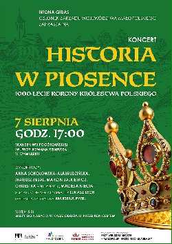 KONCERT „Historia w piosence” z okazji 1000-lecia Korony Królestwa Polskiego